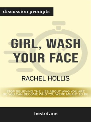 cover image of Girl, Wash Your Face--Stop Believing the Lies About Who You Are so You Can Become Who You Were Meant to Be--Discussion Prompts